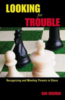 Looking for Trouble - Recognizing and Meeting Threats in Chess