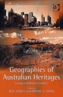 Geographies of Australian Heritages (Heritage, Culture and Identity)