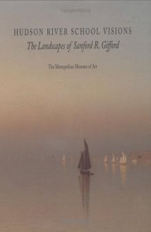 Hudson River School Visions: The Landscapes of Sanford R. Gifford