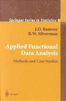 Applied functional data analysis : methods and case studies