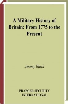 A Military History of Britain: From 1775 to the Present