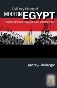 A Military History of Modern Egypt: From the Ottoman Conquest to the Ramadan War