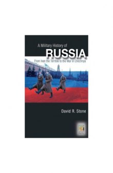 A Military History of Russia: From Ivan the Terrible to the War in Chechnya