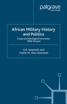 African Military History and Politics: Coups and Ideological Incursions, 1900–Present