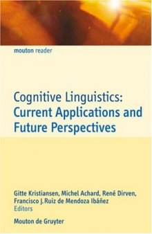Cognitive Linguistics: Current Applications and Future Perspectives (Mouton Reader)