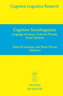 Cognitive sociolinguistics : language variation, cultural models, social systems