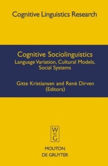 Cognitive Sociolinguistics: Language Variation, Cultural Models, Social Systems (Cognitive Linguistic Research)