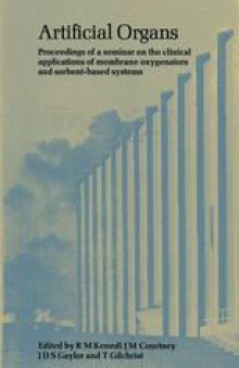 Artificial Organs: Proceedings of a seminar on the clinical applications of membrane oxygenators and sorbent-based systems in kidney and liver failure and drug overdose, held at the University of Strathclyde, Glasgow, in August, 1976