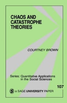 Chaos and Catastrophe Theories (Quantitative Applications in the Social Sciences)
