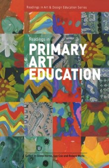 Readings in Primary Art Education (Intellect Books - Readings in Art and Design Education)