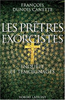 Les prêtres exorcistes : enquête et témoignages  