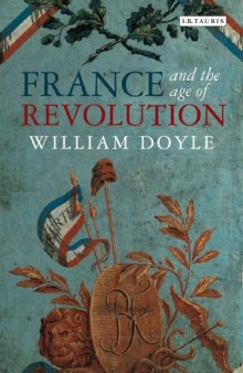 France and the age of revolution : regimes old and new from Louis XIV to Napoleon Bonaparte