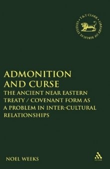 Admonition and Curse: The Ancient Near Eastern Treaty Covenant Form as a Problem in Inter-Cultural Relationships
