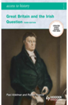 Access To History. Great Britain and the Irish Question 1798-1921