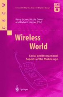 Wireless World: Social and Interactional Aspects of the Mobile Age