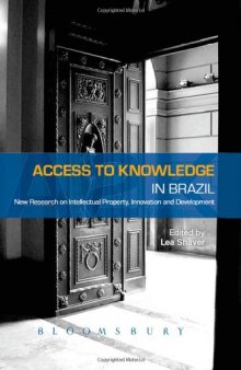 Access to Knowledge in Brazil: New Research in Intellectual Property, Innovation and Development