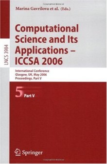 Computational Science and Its Applications - ICCSA 2006: International Conference, Glasgow, UK, May 8-11, 2006, Proceedings, Part V