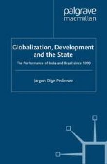 Globalization, Development and the State: The Performance of India and Brazil since 1990