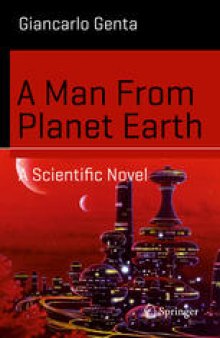 A Man From Planet Earth: A Scientific Novel