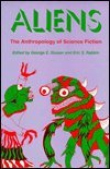 Aliens. The Anthropology of Science Fiction (Alternatives)