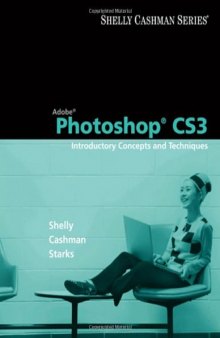 Adobe Photoshop CS3: Introductory Concepts and Techniques  