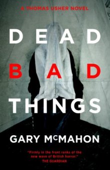Dead Bad Things: A Thomas Usher Novel  