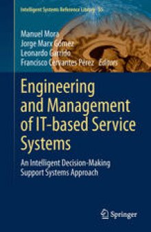 Engineering and Management of IT-based Service Systems: An Intelligent Decision-Making Support Systems Approach