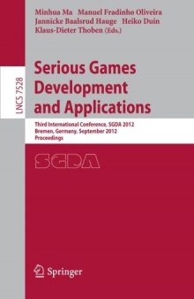 Serious Games Development and Applications: Third International Conference, SGDA 2012, Bremen, Germany, September 26-29, 2012. Proceedings
