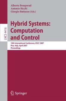 Hybrid Systems: Computation and Control: 10th International Workshop, HSCC 2007, Pisa, Italy, April 3-5, 2007. Proceedings