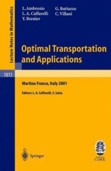Optimal transportation and applications: lectures given at the C.I.M.E. summer school held in Martina Franca, Italy, September 2-8, 2001