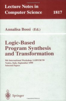 Logic-Based Program Synthesis and Transformation: 9th International Workshop, LOPSTR’99, Venice, Italy, September 22-24, 1999 Selected Papers