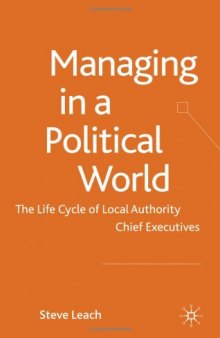 Managing in a Political World: The Life Cycle of Local Authority Chief Executives