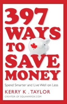 397 Ways to Save Money: Spend Smarter & Live Well on Less