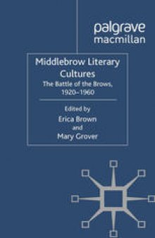 Middlebrow Literary Cultures: The Battle of the Brows, 1920–1960