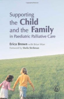 Supporting the Child and the Family in Pediatric Palliative Care