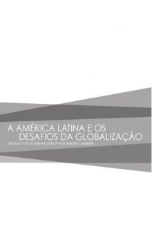 A America Latina e os desafios da globalização: ensaios dedicados a Ruy Mauro Marini