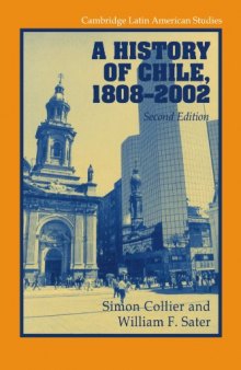 A History of Chile, 1808-2002 (Cambridge Latin American Studies)