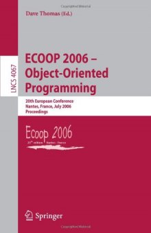 ECOOP 2006 – Object-Oriented Programming: 20th European Conference, Nantes, France, July 3-7, 2006. Proceedings