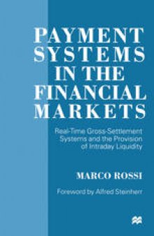 Payment Systems in the Financial Markets: Real-Time Gross Settlement Systems and the Provisions of Intraday Liquidity