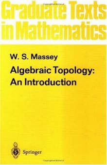 Algebraic Topology: An Introduction (Graduate Texts in Mathematics) (v. 56)