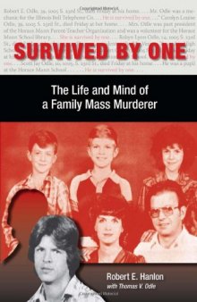 Survived by One: The Life and Mind of a Family Mass Murderer