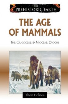 The age of mammals : the Oligocene & Miocene epochs