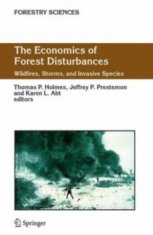 The Economics of Forest Disturbances: Wildfires, Storms, and Invasive Species (Forestry Sciences)