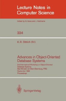 Advances in Object-Oriented Database Systems: 2nd International Workshop on Object-Oriented Database Systems Bad Münster am Stein-Ebernburg, FRG September 27–30, 1988 Proceedings