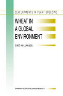 Wheat in a Global Environment: Proceedings of the 6th International Wheat Conference, 5–9 June 2000, Budapest, Hungary