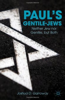 Paul's Gentile-Jews: Neither Jew nor Gentile, but Both