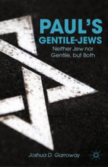 Paul’s Gentile-Jews: Neither Jew nor Gentile, but Both