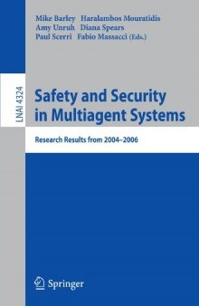 Safety and Security in Multiagent Systems: Research Results from 2004-2006