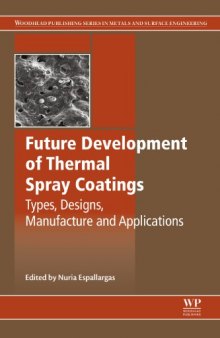 Future development of thermal spray coatings : types, designs, manufacture and applications