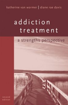 Addiction Treatment: A Strengths Perspective , Second Edition  